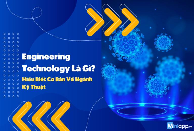 engineering_technology_la_gi