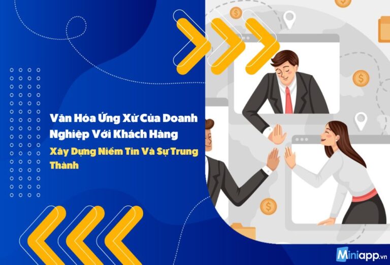 van_hoa_ung_xu_cua_doanh_nghiep_voi_khach_hang_1