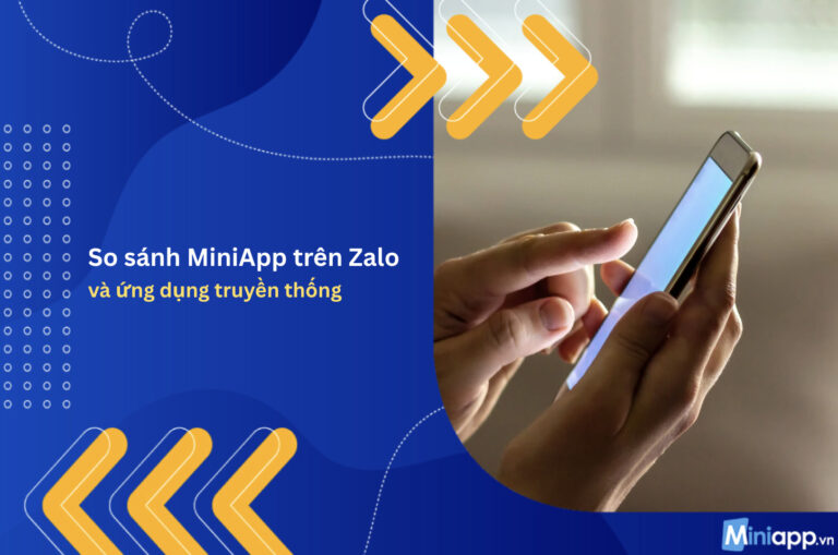 so-sánh-miniapp-trên-zalo-và-ứng-dụng-truyền-thống-3