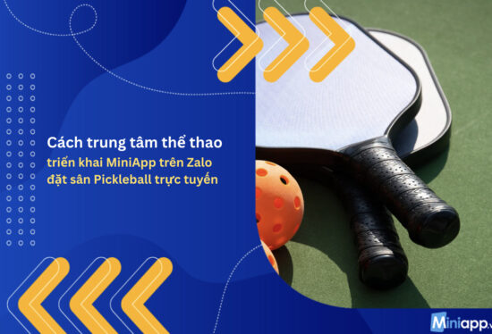triển-khai-miniapp-trên zalo-đặt-sân-pickleball-5